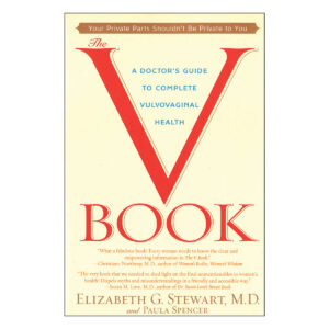 The V Book: A Doctor''s Guide to Complete Vulvovaginal Health