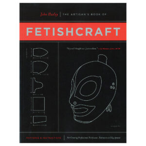 The Artisan''s Book of Fetishcraft: Patterns & Instructions