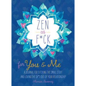 Zen as F*ck for You & Me Journal
