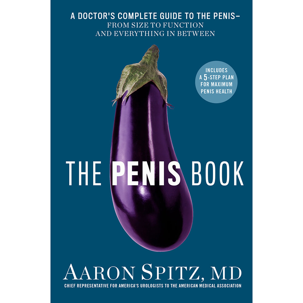 The Penis Book: Doctor''s Complete Guide to the Penis
